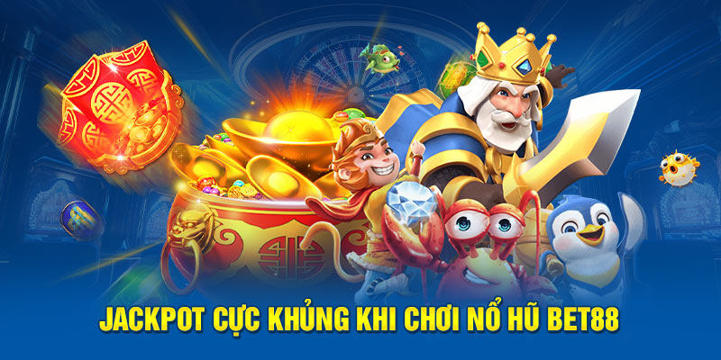 Nổ hũ Bet88 sân chơi giải trí đỉnh cao, đa dạng game hot 