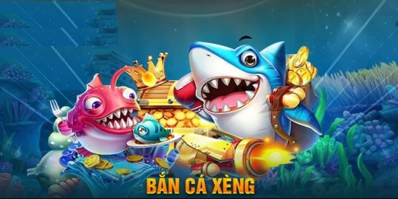 Tổng quan thông tin về game bắn cá Xèng