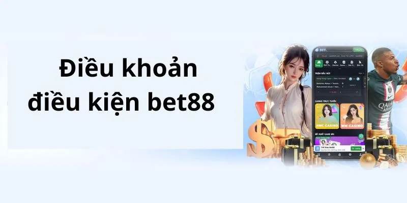 Trách nhiệm đôi bên trong điều khoản điều kiện Bet88