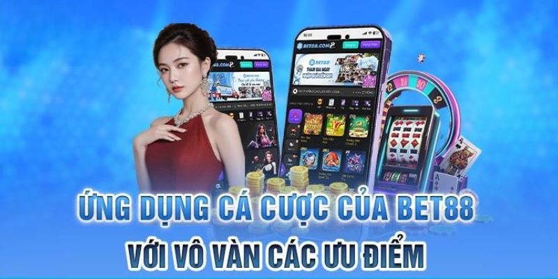 Ứng dụng giải trí độc quyền Bet88 với nhiều tiện ích